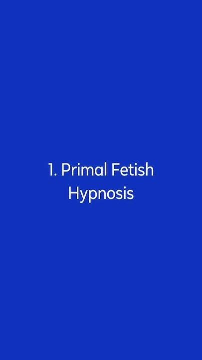 primalfetish hypno|Primal Fetish Hypnosis Porn Videos 